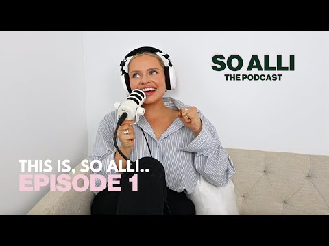 This is, So Alli... - So Alli The Podcast Ep 1.