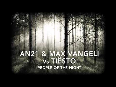 AN21 & Max Vangeli vs Tiesto - People Of The Night [Pete Tong BBC Radio 1 World Premiere]