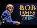 Bob James Band - Live at Tokyo Jazz 2007