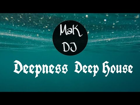 Deepness-Deep house Mix @odyccy @DeepHouseNation88 [Vibes-Vol.1]-Mak DJ
