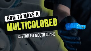 How to Make a Multicolored Custom Fit Mouth Guard