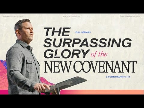 The Surpassing Glory of the New Covenant