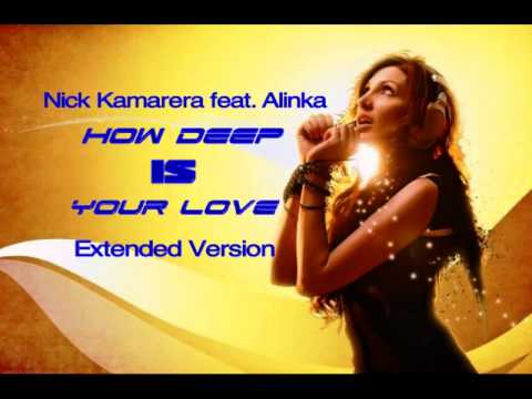 Nick Kamarera Feat. Alinka - How Deep Is Your Love (Extended Version)
