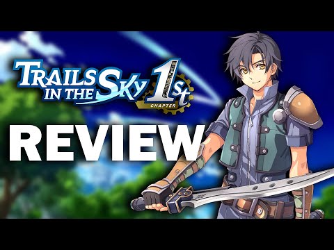 Trails in the Sky 1st Chapter Review -  A Remake Well Worth Your Time