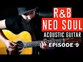 R B Neo Soul Acoustic Guitar Ep 9 Neo Soul Guitar