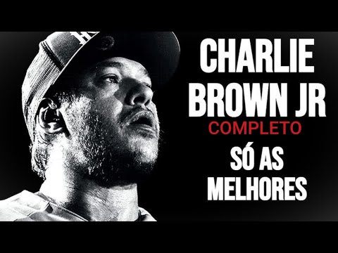 CHARLIE BROWN JR COMPLETO SÓ AS MELHORES 