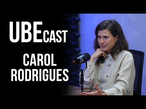 UBE Cast entrevista CAROL RODRIGUES | Ep. #25 | Temp. #02