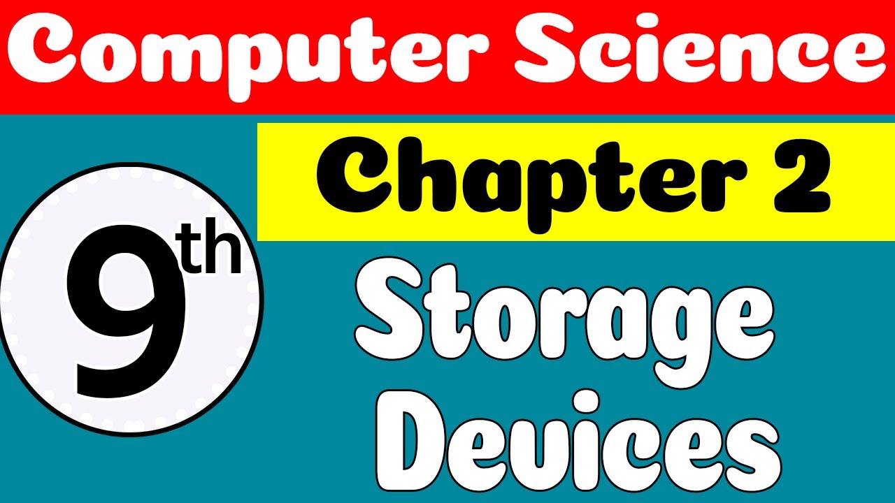 9th Class Computer Science Chapter 2 | Storage Devices | Class 9 Computer Chapter 2