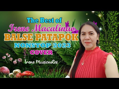 BEST ILOKANO BALSE PATAPOK NONSTOP 2023 | Cover Irene Macalinao - Irene Musicnotes
