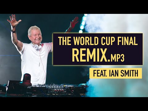 The World Cup final remix ft. Ian Smith