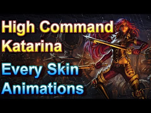 High Command Katarina - Every Skin Animations - League of Legends