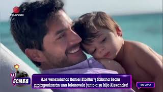 Daniel Elbittar y Sabrina Seara compartirán pantalla junto a su hijo - La Bomba 06/12/23