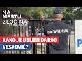 Kako Je Ubijen Darko Vesković Na Mestu Zločina Sa Mašanom