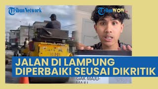 Jalanan di Lampung Akhirnya Perbaiki seusai Dikritik, Warganet: Bima Effect