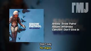 Letra Traducida Don&#39;t Give In de Snow Patrol