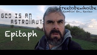 God is an Astronaut - Epitaph (Album Review/Reaction)
