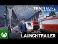 Train Life: A Railway Simulator | Launch Trailer