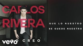 Carlos Rivera - Que Lo Nuestro Se Quede Nuestro (Cover Audio)