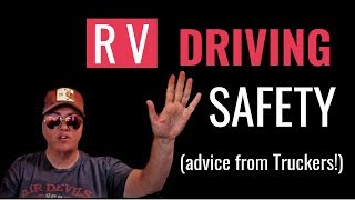 RV DRIVING SAFETY: High Wind, Passing, Breakdowns (advice from Truckers!)