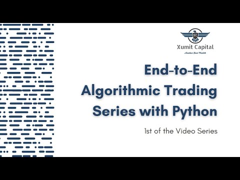 End-to-End Algorithmic Trading Series with Python (Part - 1)