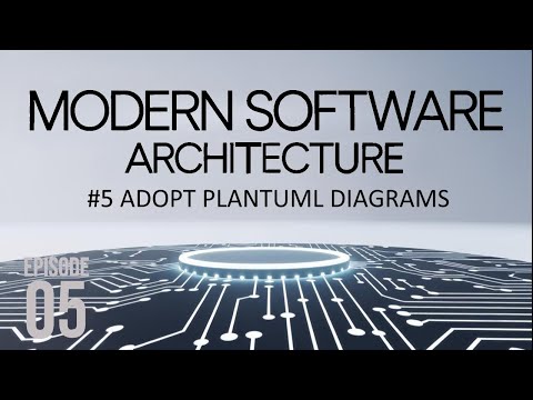 S01E05 Adopt PlantUML Diagrams - Modern Software Architecture