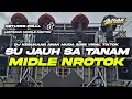 DJ CEK SOUND TERBARU 2025 SU JAUH SA TANAM TAPI HATI TRA HASIL ️ MIDLE NROTOK CETUS