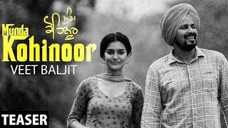 Munda Kohinoor | Veet Baljit | Teaser | Latest Punjabi Song 2018 | State Studio