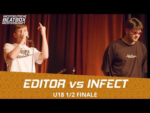 EDITOR vs INFECT | U18 1/2 FINAL | West German Beatbox Championship 2022