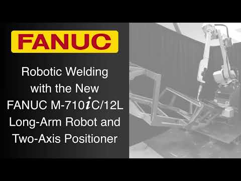 FANUC M-710iC/12L - Robotic Welding Solution