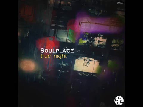 Soulplace - True Night (Karmine Rosciano Remix)