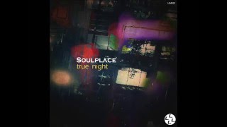 Soulplace - True Night (Karmine Rosciano Remix)