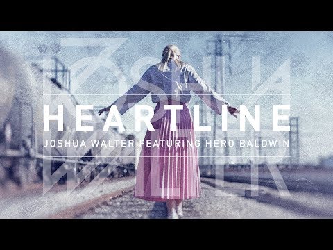 Joshua Walter ft Hero Baldwin - HEARTLINE