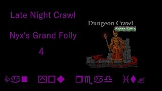 Late Night Dungeon Crawl Nyx's Grand Folly(Formicid Fighter) 4 (Legends)
