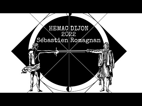 La Verdadera Destreza - HEMAC Dijon 2022 Free fencing with Sébastien Romagnan