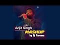 Arijit Singh Mashup Best Of Bollywood DJ Paroma