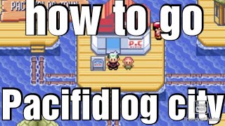 Pokemon emerald: how to go pacifidlog city.Walkthrough of sootopolis city to pacifidlog city.