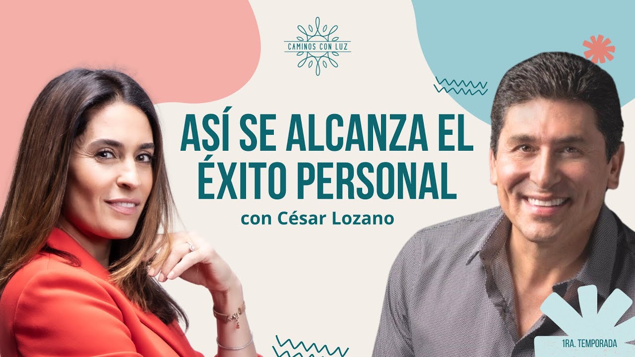 Así se alcanza el éxito personal | César Lozano y LuzMa Zetina