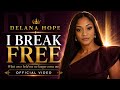 I Break Free Delana Hope