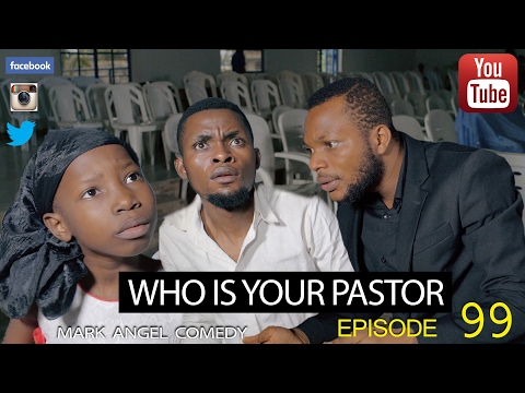 Mark Angel Comedy - Who Is Your Pastor (E99)