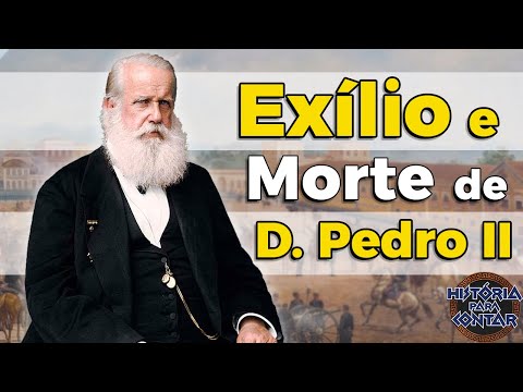 Exílio e Morte de D.  Pedro II