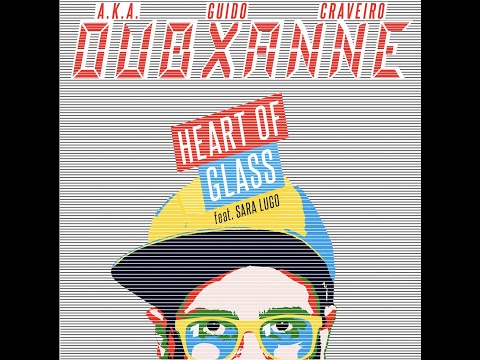 Dubxanne feat. Sara Lugo  - Heart of Glass