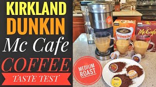 Kirkland Signature  Organic K-Cup Coffee Dunkin Donuts McDonald's McCafe Premium Roast TASTE TEST