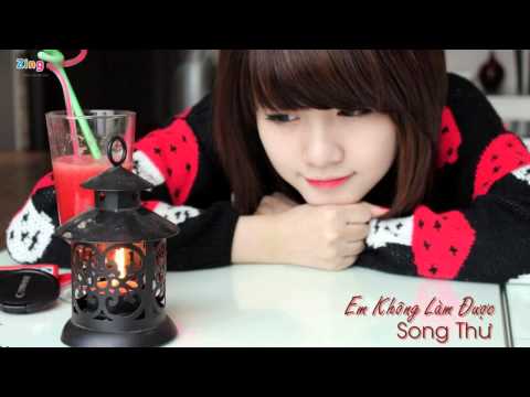 Em không làm được - Song Thư