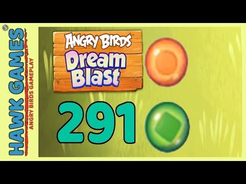 Angry Birds Dream Blast Level 291 - Walkthrough, No Boosters