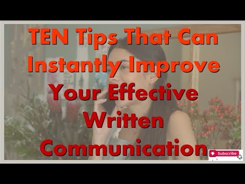 TEN Tips That Can Instantly Improve Your Effective Written Communication