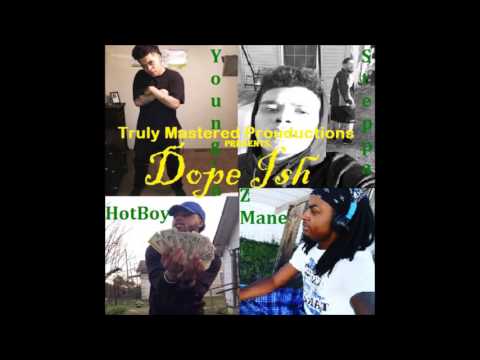 Youngin, Hotboy & Steppa Ft  Z-Mane-Dope Ish Prod. By GrammiOnDaBeat
