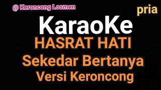 Download lagu KARAOKE NADA PRIA SEKEDAR BERTANYA HASRAT HATI VERSI KERONCONG mp3 Download lagu KARAOKE NADA PRIA SEKEDAR BERTANYA HASRAT HATI VERSI KERONCONG mp3