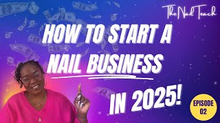 HOW TO START A (AT HOME) NAIL BUSINESS IN 2025! | Entrepreneur Series | Episode 2