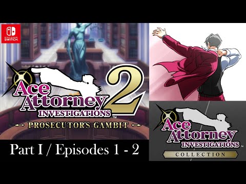 Ace Attorney Investigations 2: Prosecutor's Gambit - Full Game - Part 1 - Eps 1-2 - Nintendo Switch