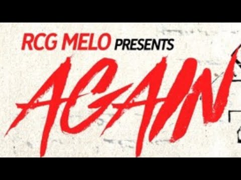RCG Melo - Again Prod. by Dee B